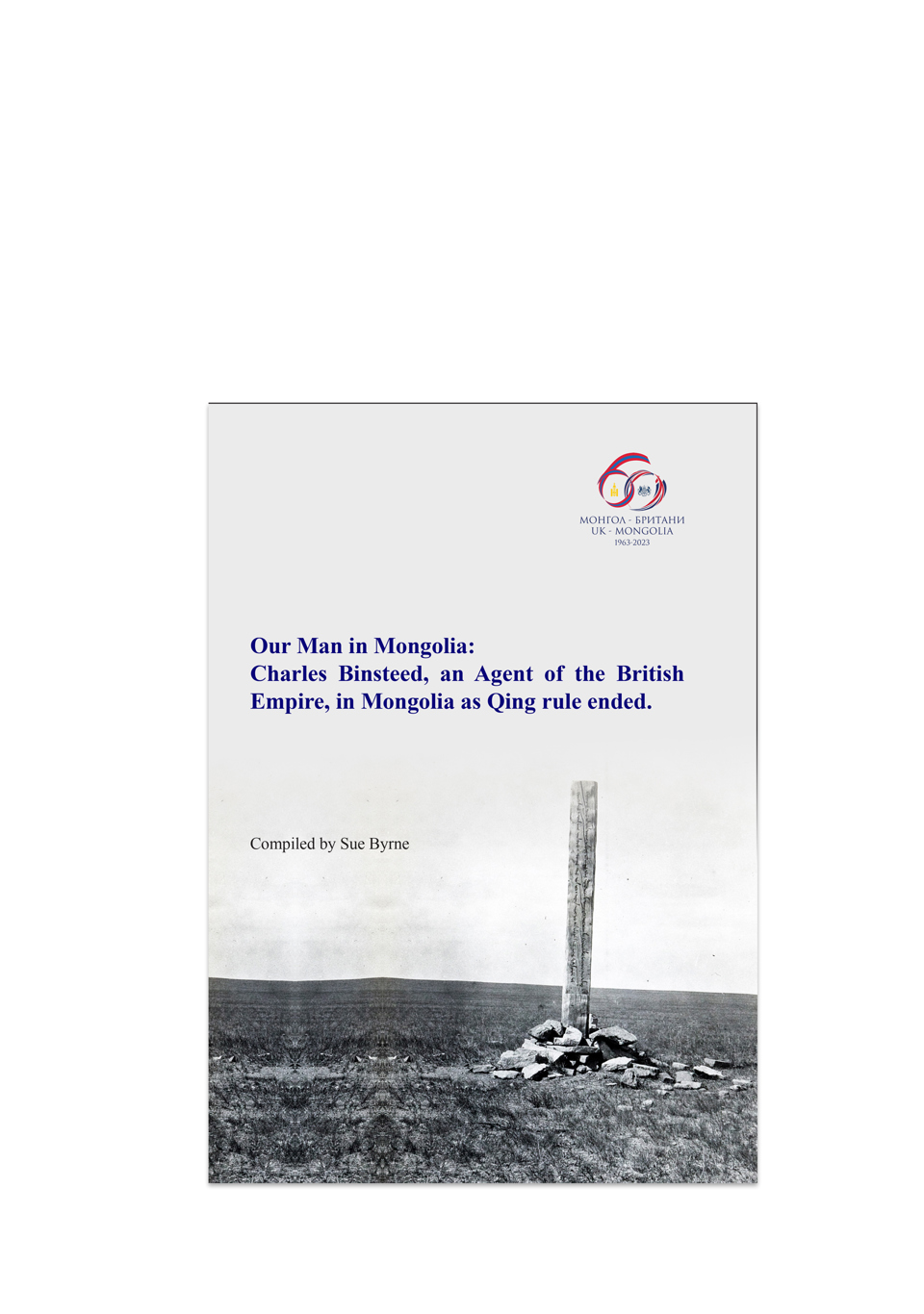“Монгол дахь манай хүн: Чингийн дараах Монгол дахь Британийн эзэнт гүрний агент Чарьлз Бинстийд“ баримтын эмхэтгэл хэвлэгдэн гарлаа